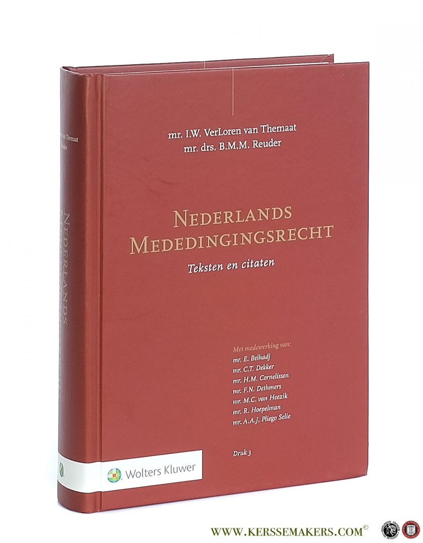 Verloren van Themaat, mr. I.W. / mr. drs. B.M.M. Reuder (eds.). - Nederlands Mededingingsrecht. Teksten en citaten. Druk 3.