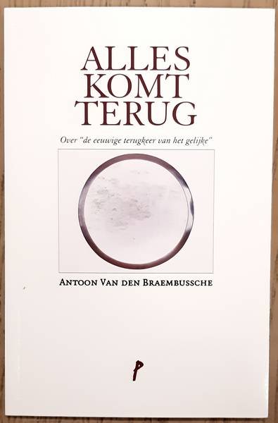 BRAEMBUSCHE, ANTOON VAN DEN. - Alles komt terug.