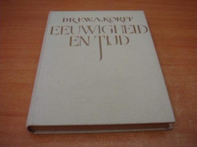 Korff, Dr. F.W.A - Eeuwigheid en tijd - derde bundel