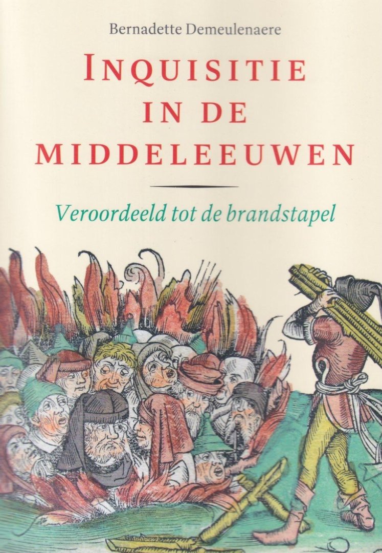 Demeulenaere, Bernadette - Inquisitie in de middeleeuwen: Veroordeeld tot de brandstapel