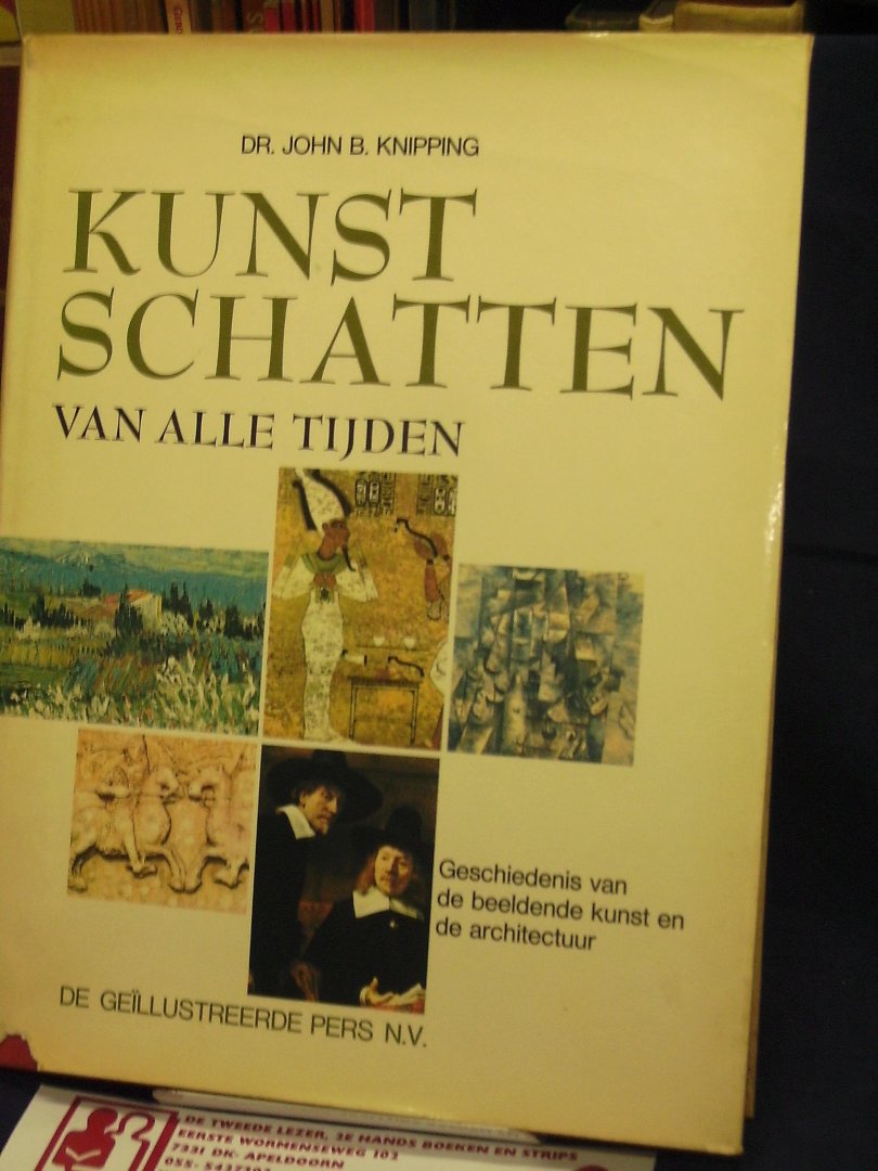 Knipping, John B. - Kunstschatten van alle tijden, Geschiedenis van de beeldende kunst en de architectuur