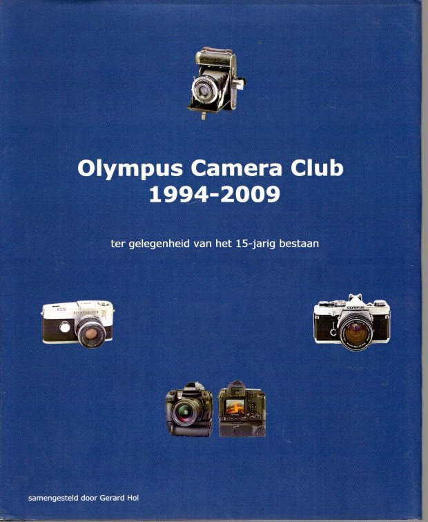 HOL, Gerard - Olympus Camera 1994-2009 - ter gelegenheid van het 15-jarig bestaan.