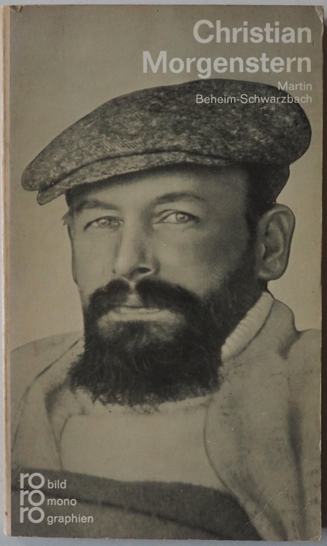 Beheim Schwarzbach Martin - Christian Morgenstern In Selbstzeugnissen und Bilddokumenten