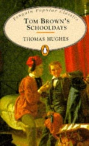Hughes, Thomas - Tom Brown's Schooldays
