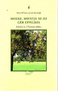 Mien Willems-van de Moosdijk - moeke, mientje hi ger eppelkes, stukskes in 't Zommers dialect
