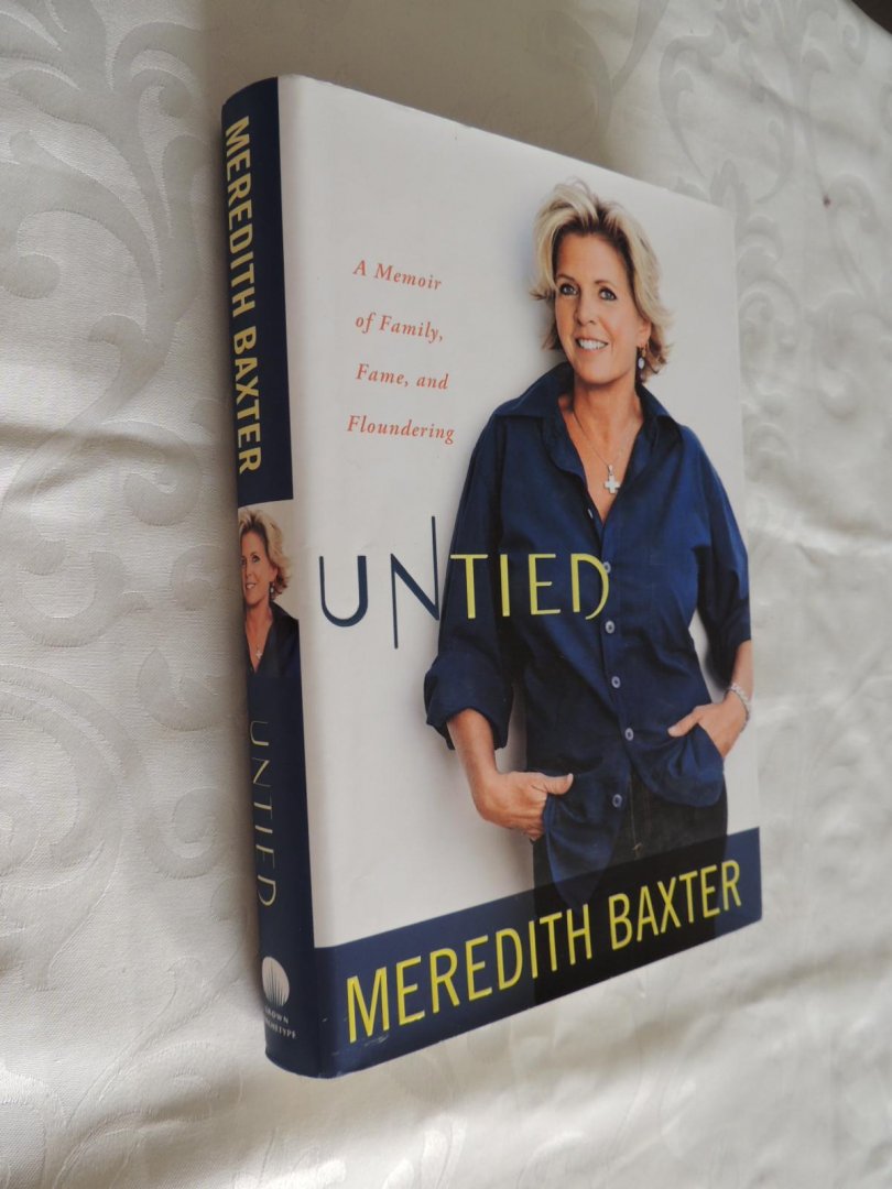 Baxter, Meredith - Untied - A Memoir of Family, Fame, and Floundering