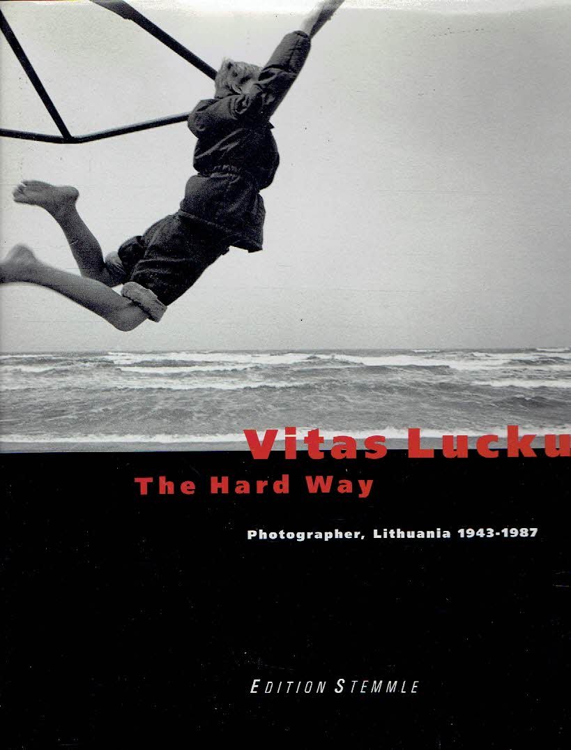 LUCKUS, Vitas - Vitas Luckus - The Hard Way - Photographer, Lithuania 1943-1987.