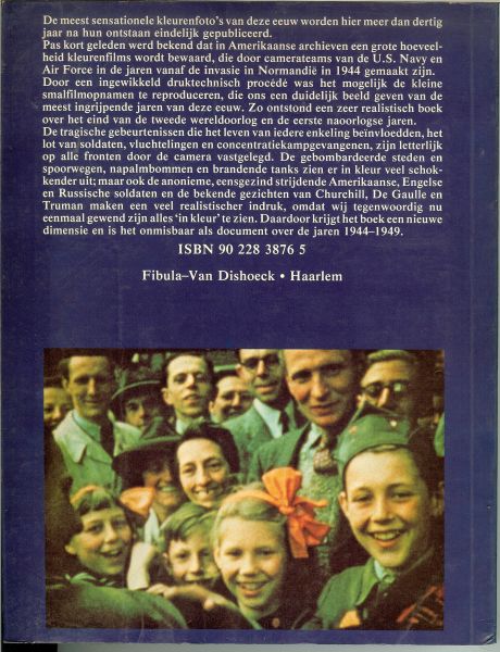 Steininger, R. en H. Schwan .. Vertaling: Jojante Scheepbouwer .. Omslagontwerp : Hans Frederiks - De bevrijding van Europa .. Kleurenfoto's uit Amerikaanse archieven, De meest sensationele kleurenfoto's van deze eeuw worden hier meer dan dertig jaar na hun ontstaan eindelijk gepubliceerd.