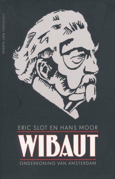 Moor, Hans / Slot, Eric - Wibaut. Onderkoning van Amsterdam