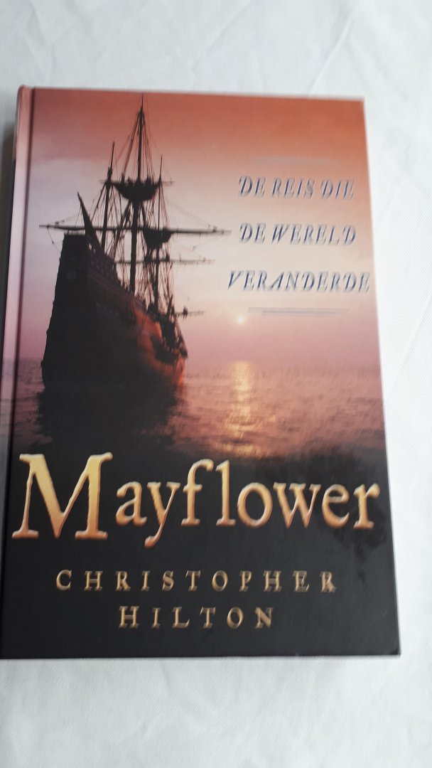 HILTON, Christopher - Mayflower / de reis die de wereld veranderde