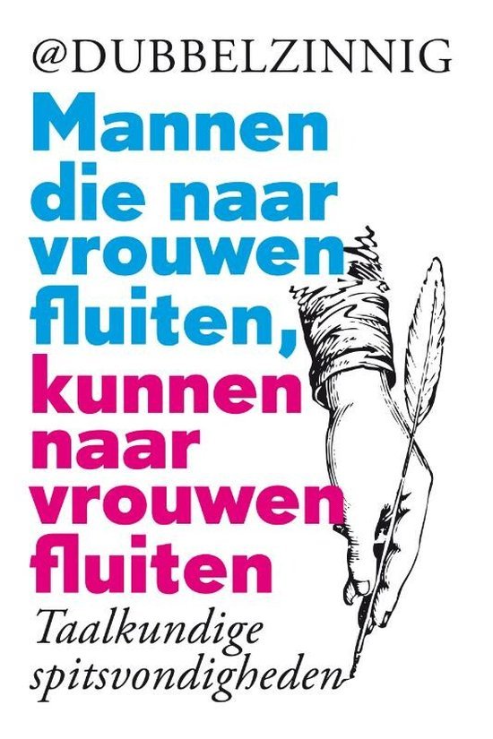Dubbelzinnig, - Mannen die naar vrouwen fluiten, kunnen naar vrouwen fluiten