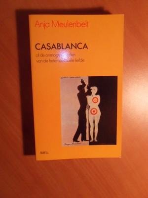 Meulenbelt, Anja - Casablanca of de onmogelijkheden van de heteroseksuele liefde