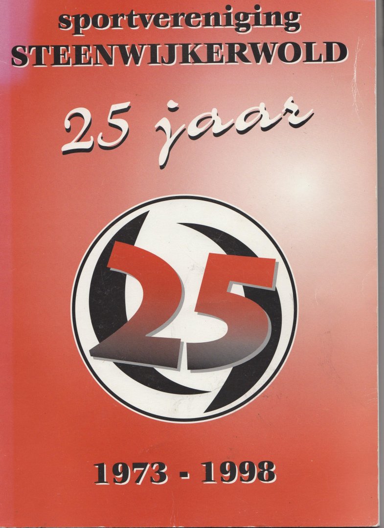 - Sportvereniging Steenwijkerwold 25 jaar 1973-1998