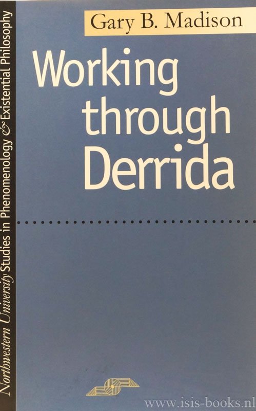 DERRIDA, J., MADISON, G.B. - Working through Derrida.