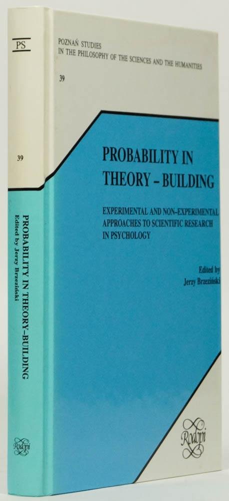BRZEZINSKI, J., (ED.) - Probability in theory-building. Experimental and non-experimental approaches to scientific research in psychology.
