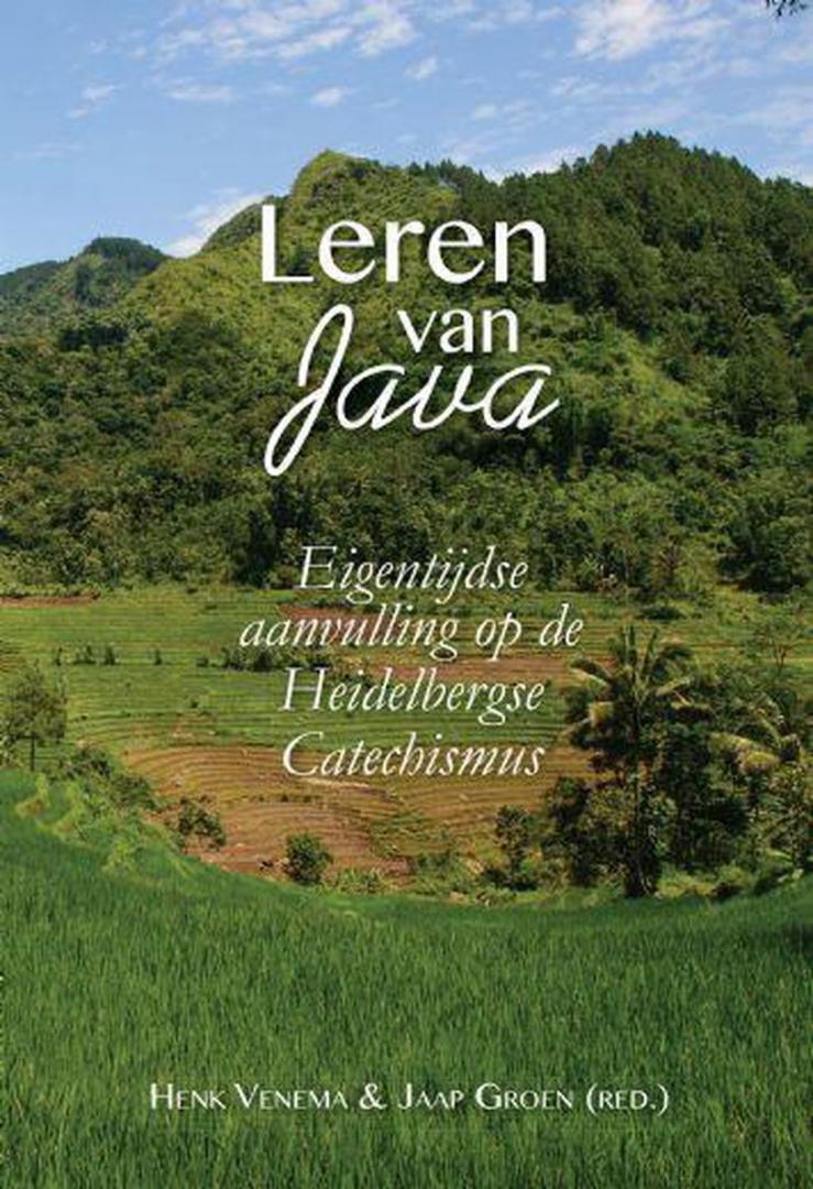 VENEMA, HENK & JAAP GROEN (RED.) - Leren van Java. Eigentijdse aanvulling op de Heidelbergse Catechismus.