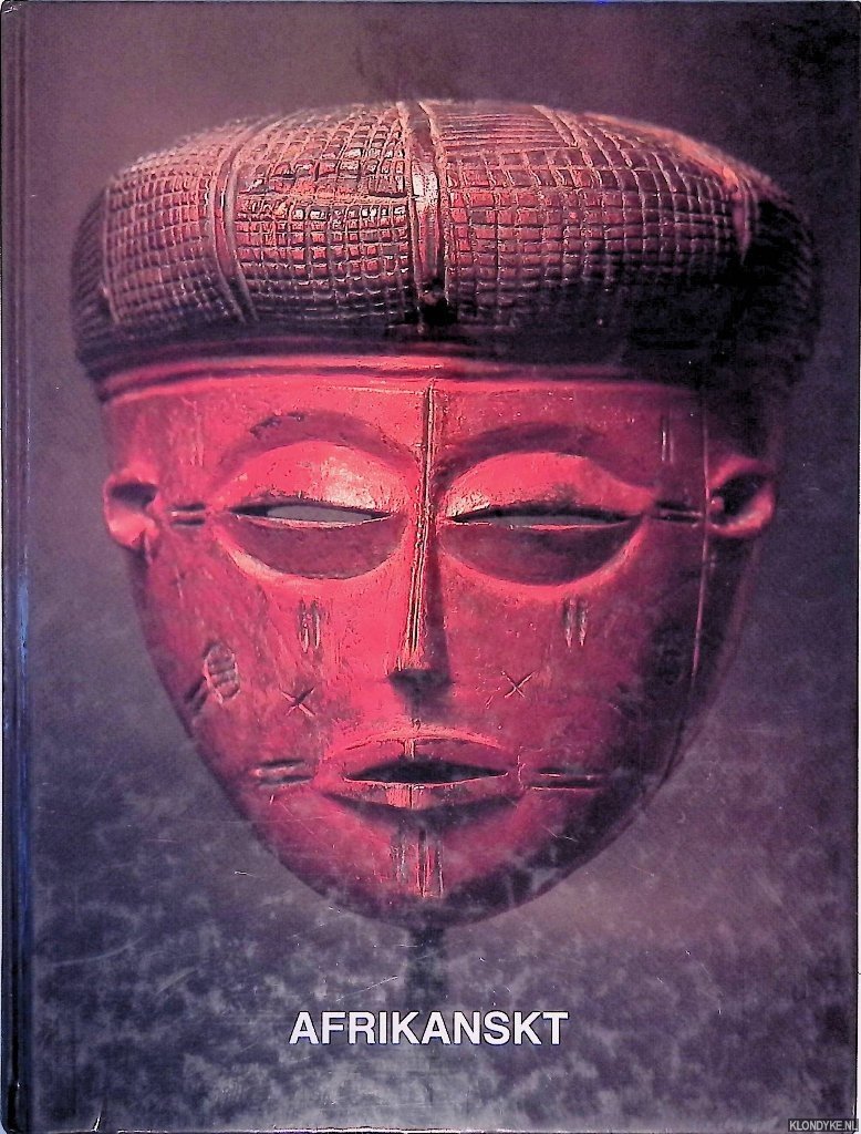 Claeson, Ingvar - Afrikanskt: Inspirationskälla för den moderna konsten = African Art: A Source of Inspiration for Modern Art