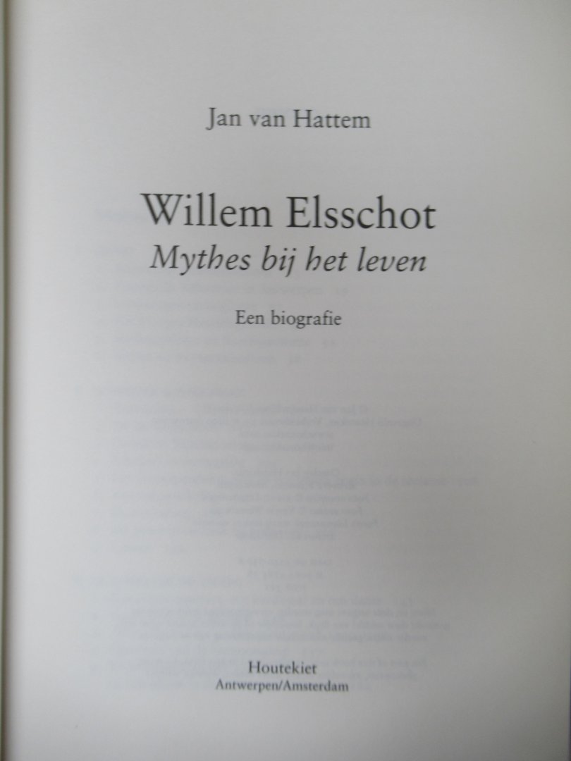 Hattem, Jan van - Willem Elsschot. Mythes bij het leven. Een biografie