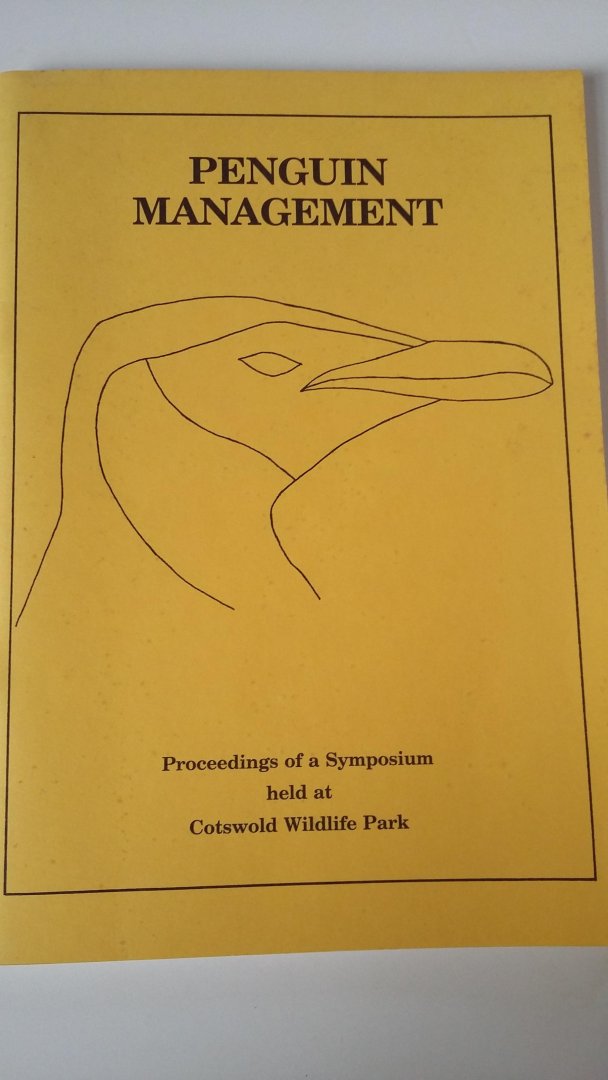 Blackwell, Simon - Penguin Management - Proceedings of a symposium held at Cotswold Wildlife Park