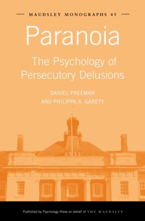 Daniel Freeman, Philippa A. Garety - Paranoia / The Psychology of Persecutory Delusions