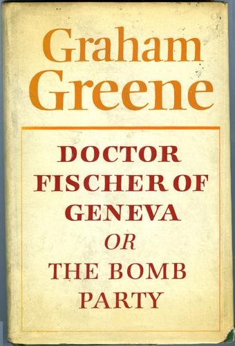 Greene, Graham - Doctor Fischer of Geneva