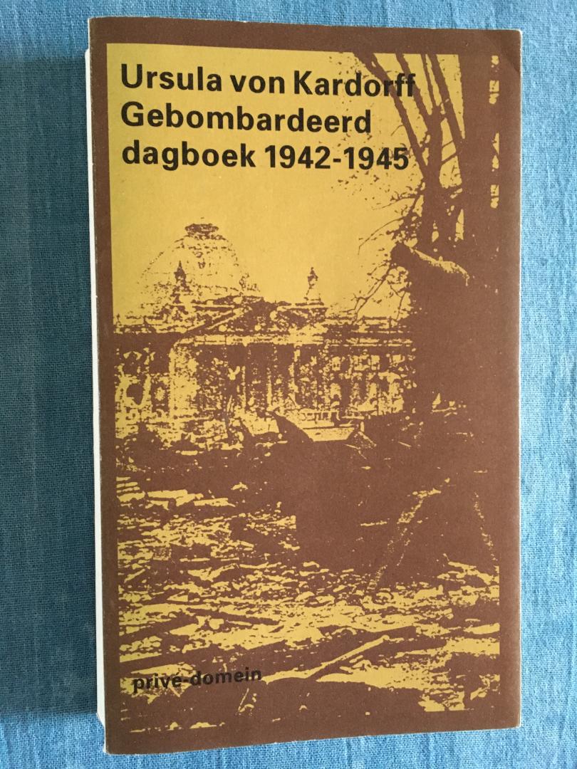 Kardorff, Ursula von - Gebombardeerd dagboek 1942-1945