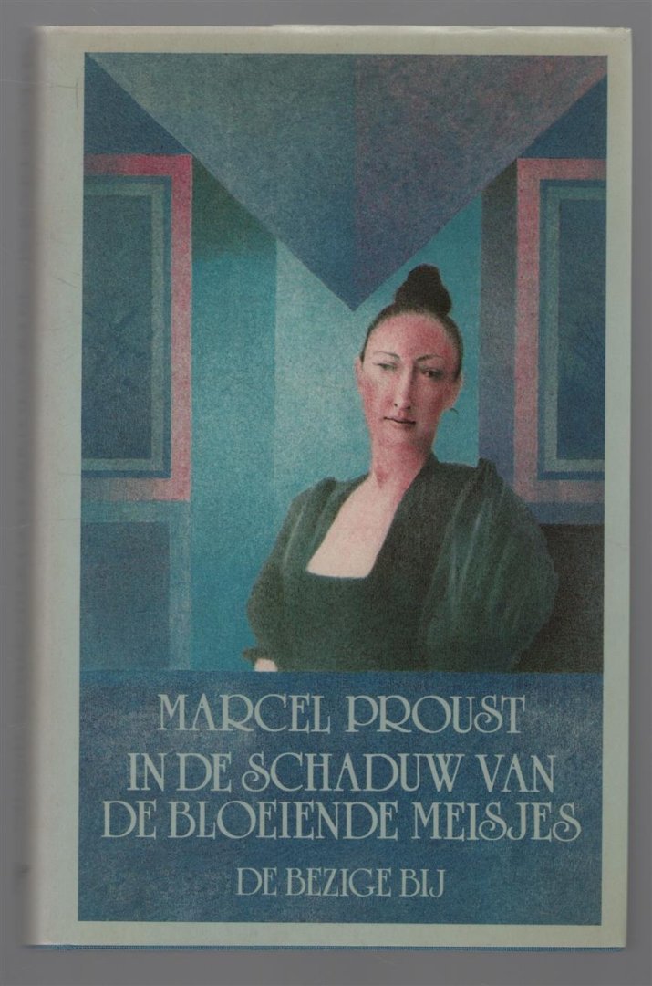 Marcel Proust - Op zoek naar de verloren tijd : In de schaduw van de bloeiende meisjes