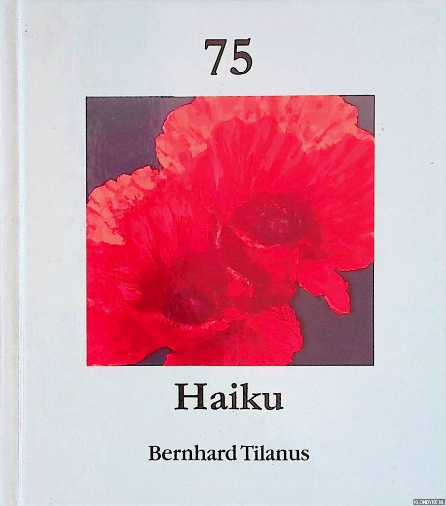Tilanus, Bernhard - 75 Haiku