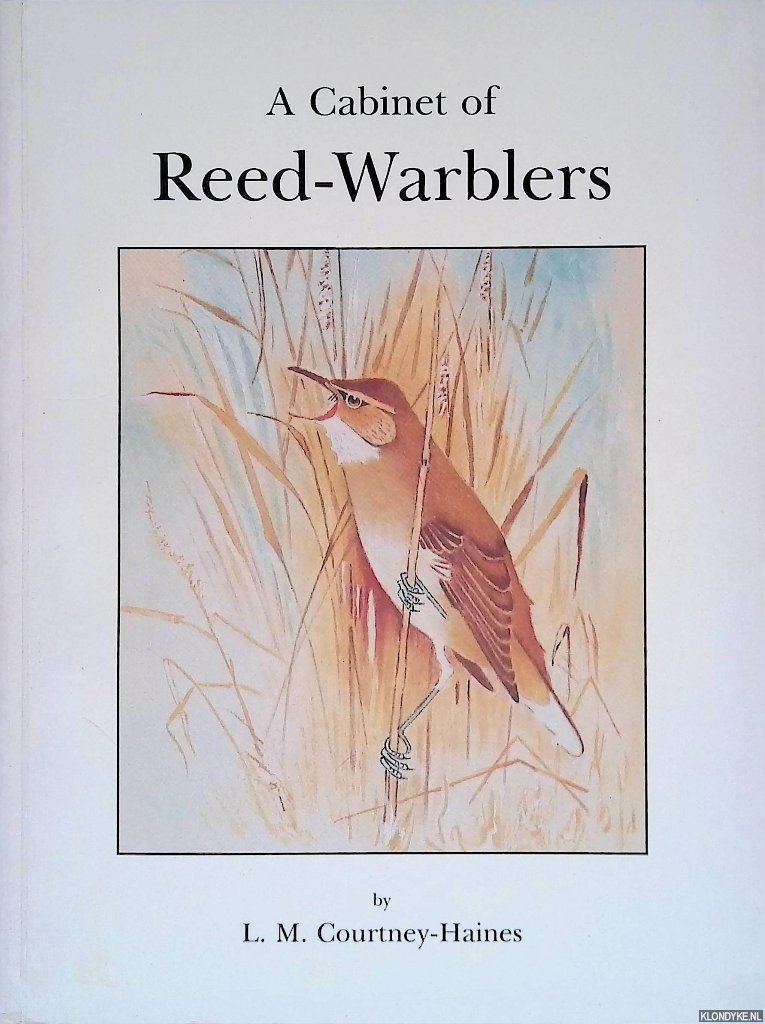 Courtney-Haines, L. M. - A Cabinet of Reed-Warblers