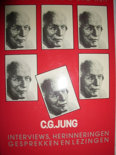 McGuire, William & Hull, R.F.C. - C.G. Jung. Interviews, herinneringen gesprekken en lezingen