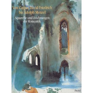 Riemann, Gotfried (e.a.) - Von Caspar David Friedrich bis Adolph Menzel, Aquarelle und Zeichnungen der Romantik