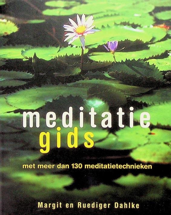 Dahlke, Margit en Ruediger - Meditatiegids. Met meer dan 130 meditatietechnieken