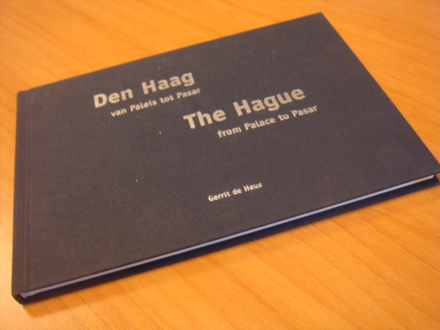 Heus, gerrit, de - Den Haag van paleis tot pasar = The Hague from palace to pasar