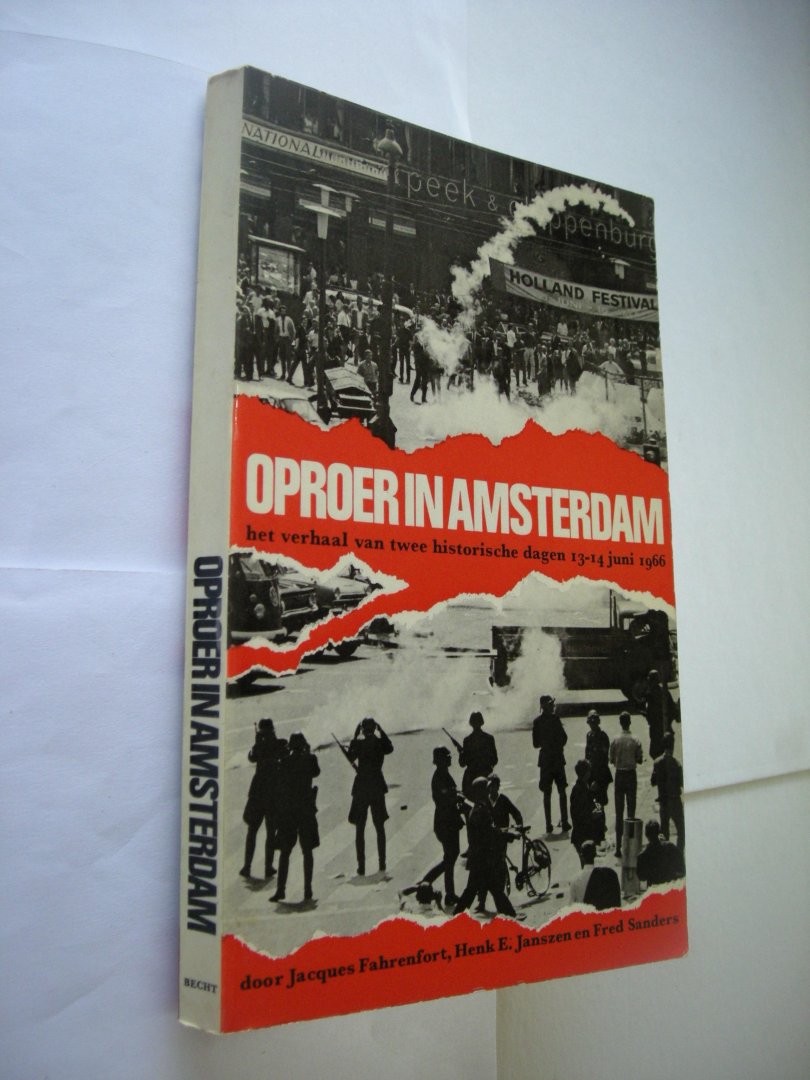 Fahrenfort, J., Janszen, H.E. en Sanders F. - Oproer in Amsterdam. Het verhaal van twee historische dagen 13-14 juni 1966