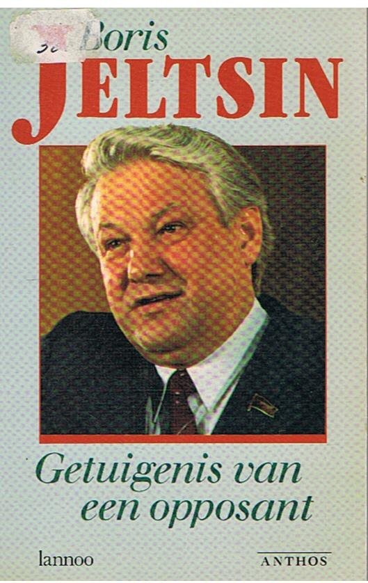 Jeltsin, Boris - Boris Jeltsin - Getuigenis van een opposant