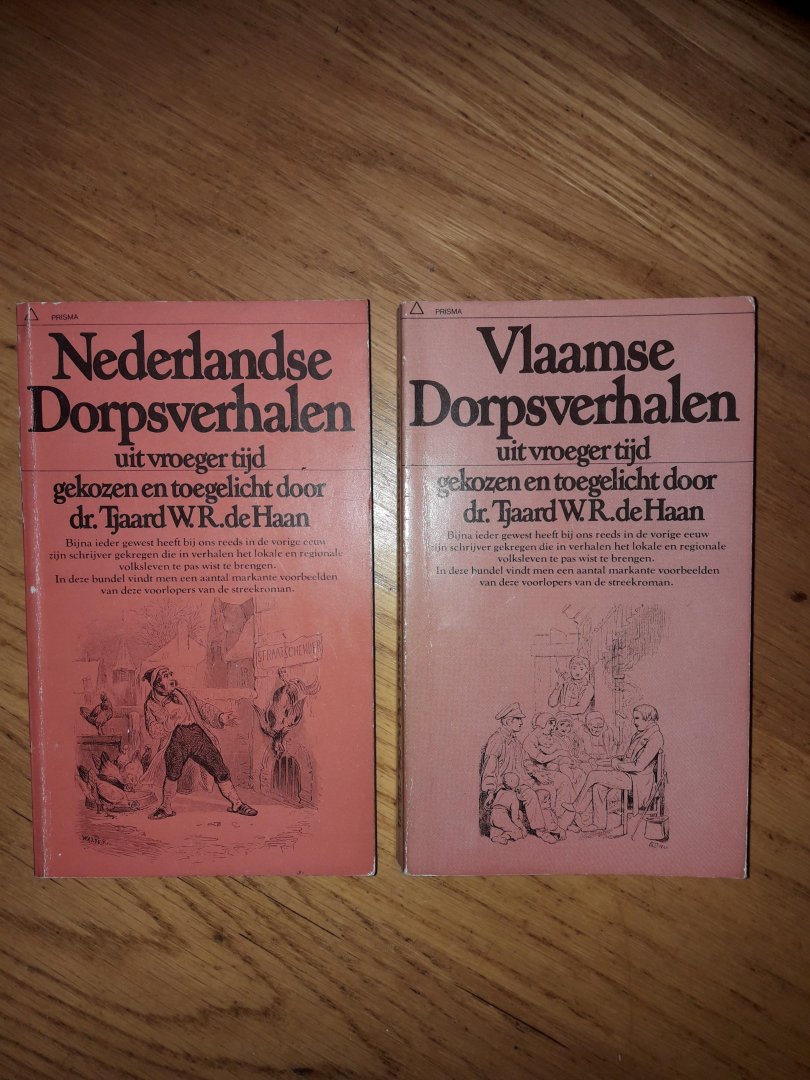 Haan, Tjaard W.R. de - Nederlandse Dorpsverhalen... Uit vroeger tijd . en Vlaamse Dorpsverhalen... uit vroeger tijd