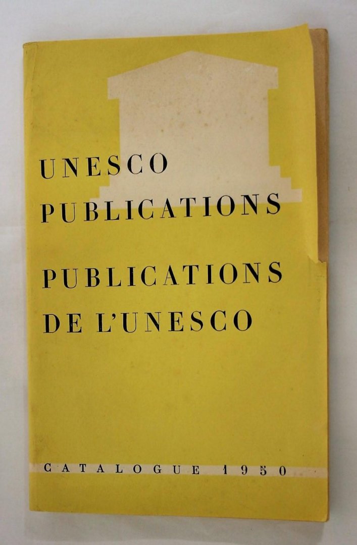 Organisation des Nations unies pour L'Education - UNESCO PUBLICATIONS Catalogue 1950
