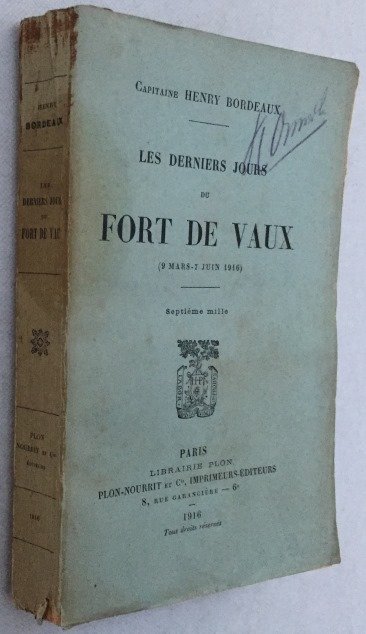 Bordeaux, capitaine Henri, - Les derniers jours du Fort de Vaux (9 Mars-7 Juin 1916)