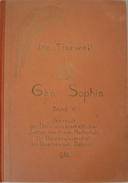Wachsmuth, G. red. - Gäa-Sophia : Jahrbuch der Naturwissenschaftlicher Sektion der Freien Hochschule. Band V : Die Tierwelt.