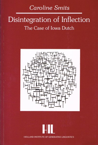 Smits, C.J.M. - Disintegration of inflection : the case of Iowa Dutch