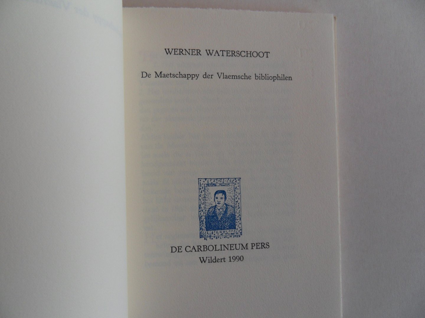 Waterschoot, Werner [ GESIGNEERD door de auteur ]. - De Maetschappy der Vlaemsche Bibliophilen.. [ Genummerd exemplaar 15 / 50 ].