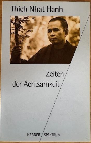 Thich Nhat Hanh - ZEITEN DER ACHTSAMKEIT