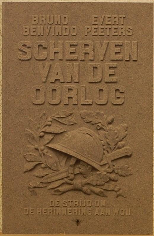 BENVINDO, Bruno/PEETERS, Evert. - Scherven van de Oorlog. De strijd om de herinnering aan WO II