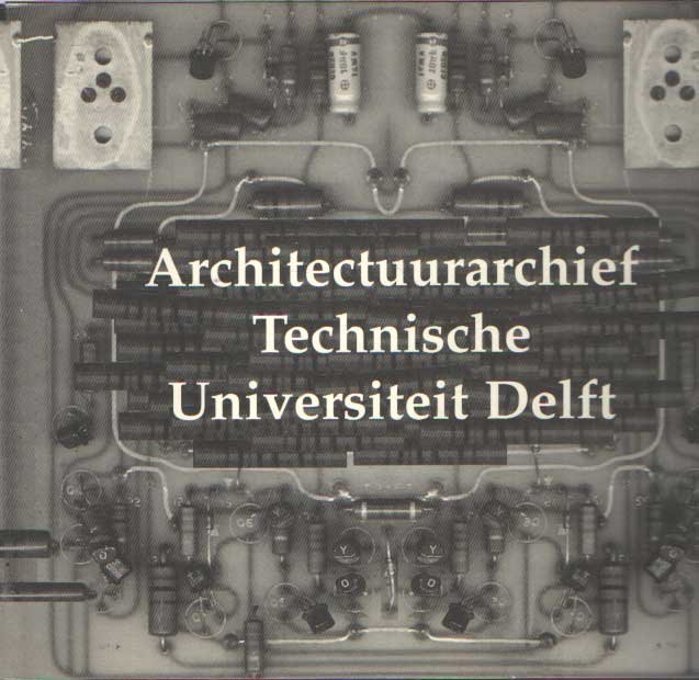 Macel, O. / Schutten, I. / Wegner, J. - Architectuurarchief Technische Universiteit Delft