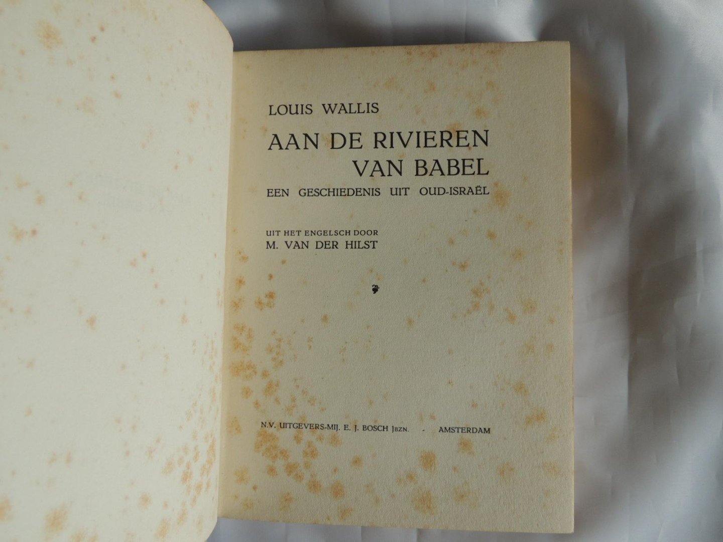 Wallis, Louis - M van der Hilst, pseud. van K. Papke - Aan de rivieren van Babel. Een geschiedenis uit Oud-Israël.