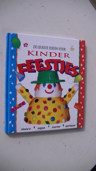 beaton clare - de leukste ideeën voor kinderfeestjes : thema's -hapjes-taarten-spelletjes