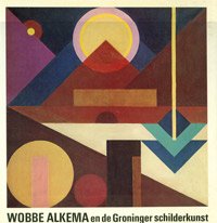 ALKEMA -  Os, H.W. van: - Wobbe Alkema en de Groninger schilderkunst.
