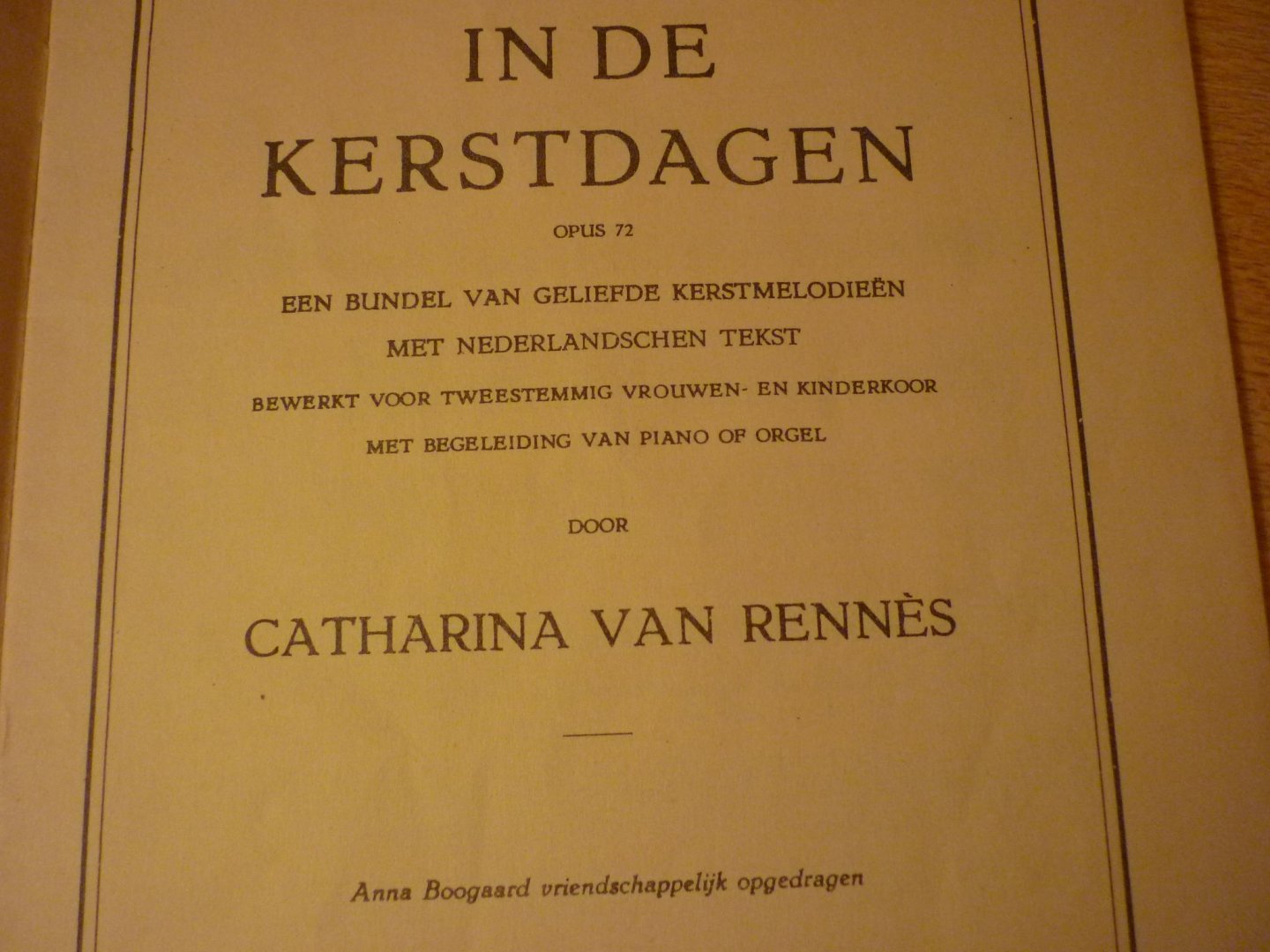 Rennes; Catharina van - In de Kerstdagen; Opus 72; Bundel met geliefde Kerstmelodieën met Hollandse tekst; bewerkt voor tweestemmig vrouwenkoor, met piano of orgel