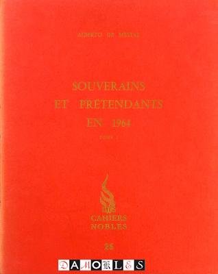 Alberto de Mestas - Souverains et Pretendants en 1964 tome 1 + 2