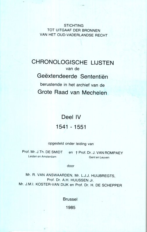 Smidt, J.Th. de & J. Van Rompaey (ed.). - Chronologische lijsten van de Geëxtendeerde Sententiën en Procesbundels berustende in het archief van de Grote Raad van Mechelen. Deel 4. 1541-1551.